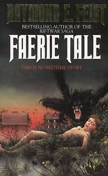 Faerie Tale: A Novel of Terror and Fantasy - Raymond E Feist