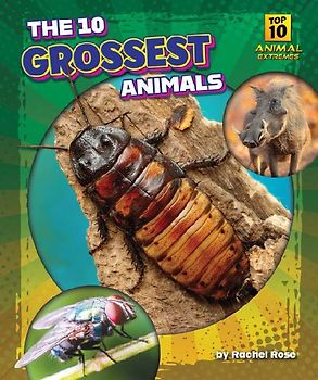 The 10 Grossest Animals