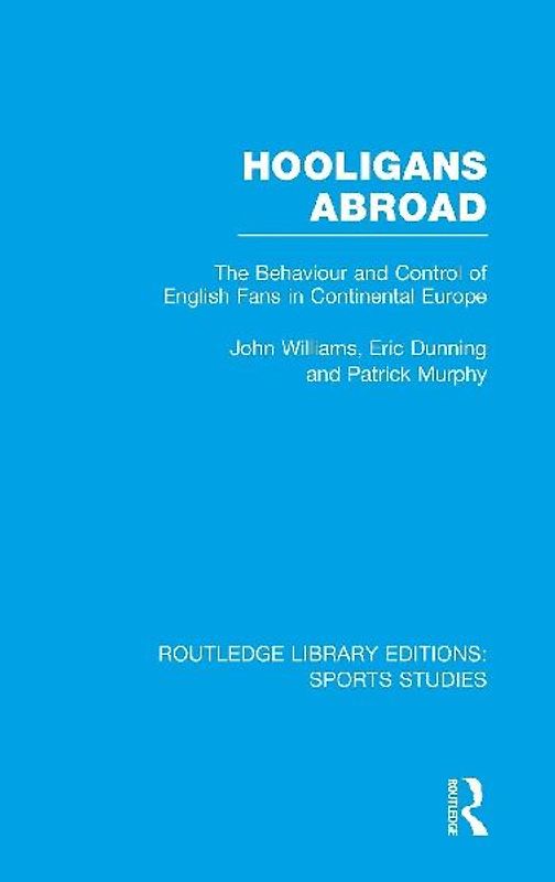 Hooligans Abroad (RLE Sports Studies)