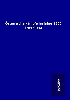 Österreichs Kämpfe im Jahre 1866
