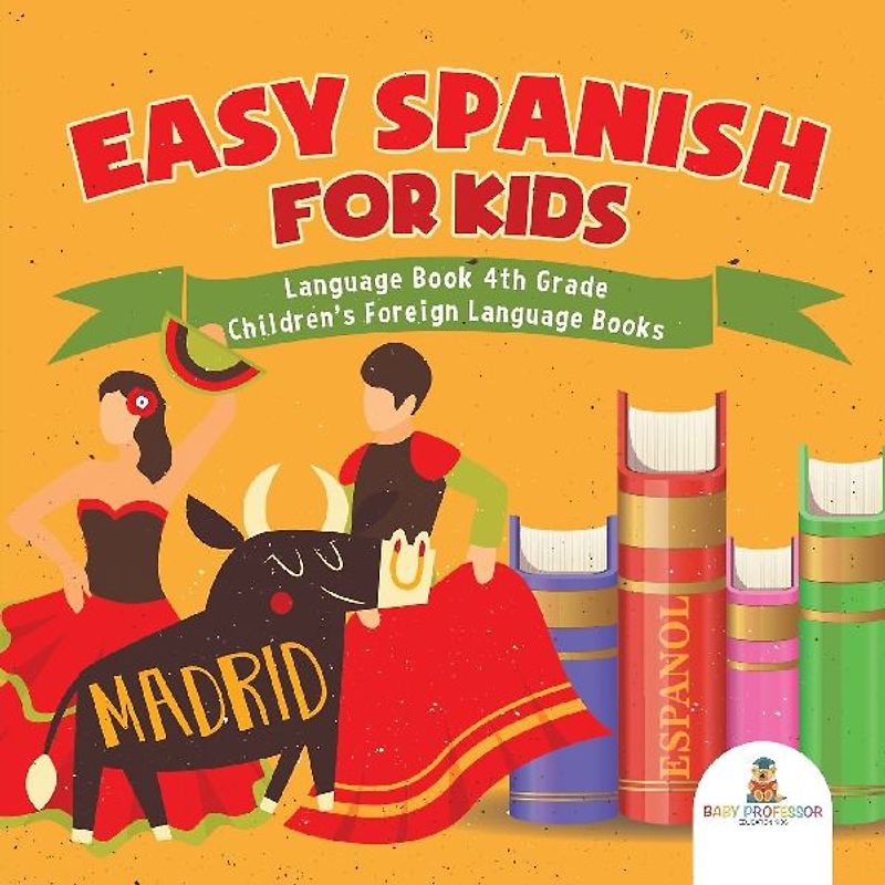 Easy Spanish for Kids - Language Book 4th Grade | Children's Foreign Language Books