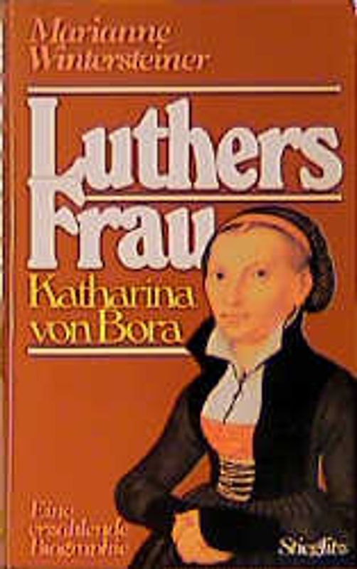 Luthers Frau, Katharina von Bora