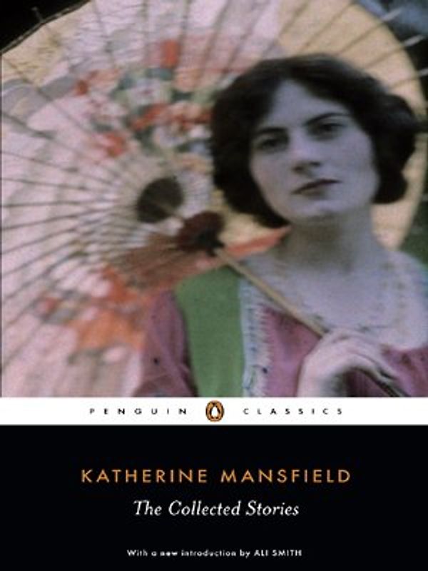 The Collected Stories of Katherine Mansfield (Penguin Classics) - Katherine Mansfield
