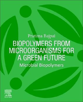 Biopolymers from Microorganisms for a Green Future