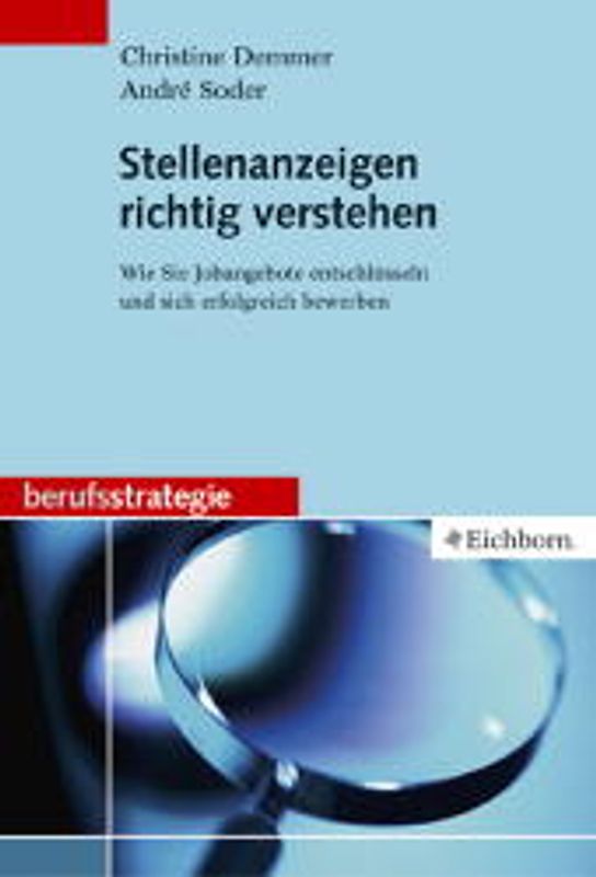Stellenanzeigen richtig verstehen. Wie Sie Jobangebote entschlüsseln und sich erfolgreich bewerben