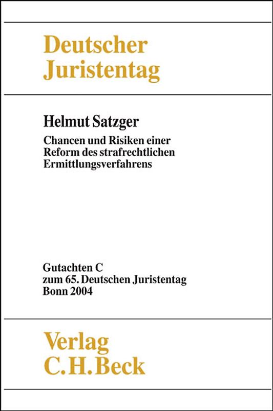 Verhandlungen des Deutschen Juristentages (65.) in Bonn 2004 / Verhandlungen des 65. Deutschen Juristentages Bonn 2004  Bd. I Tl. C: Chancen und Risiken einer Reform des strafrechtlichen Ermittlungsverfahrens