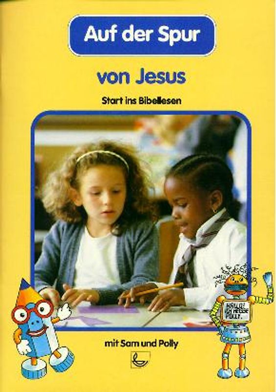 Auf der Spur von Jesus. Start ins Bibellesen
