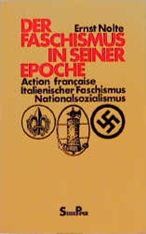 Der Faschismus in seiner Epoche. Action Française, Italienischer Faschismus, Nationalsozialismus