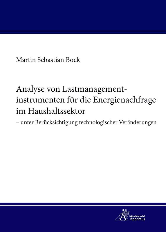 Analyse von Lastmanagementinstrumenten für die Energienachfrage im Haushaltssektor – unter Berücksichtigung technologischer Veränderungen
