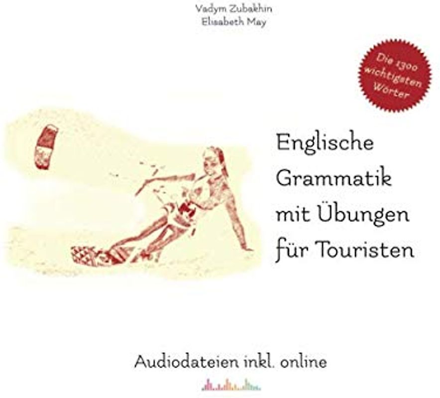 Englische Grammatik mit Übungen für Touristen: Gestufte Zweisprachige Lesetexte und Audiodateien inkl. (Gestufte Englische Lesebücher, Band 52)
