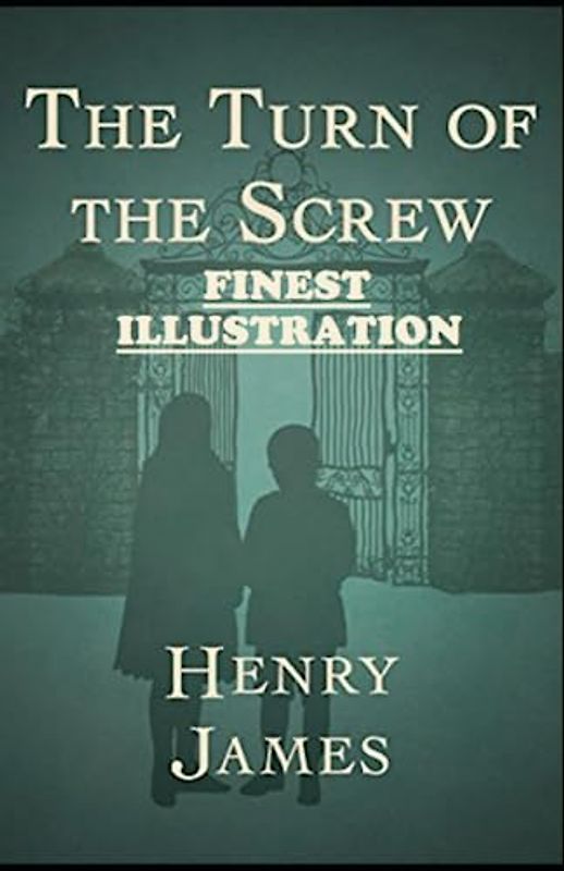 The Turn of the Screw : Finest Illustration