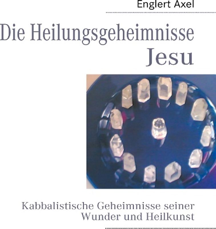 Die Heilungsgeheimnisse Jesu