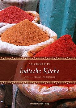 Sai Cholleti`s indische Küche