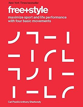 Free+Style: Maximize Sport and Life Performance with Four Basic Movements - Paoli, Carl