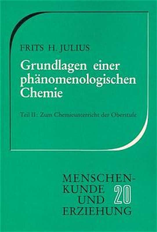 Grundlagen einer phänomenologischen Chemie / Zum Chemieunterricht der Oberstufe