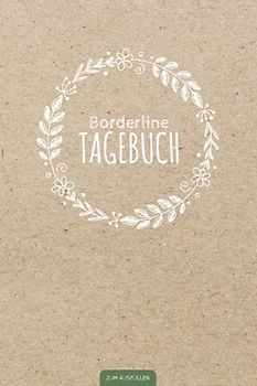 Borderline Tagebuch: Das Stimmungstagebuch zum Ausfüllen und Ankreuzen bietet Betroffenen Hilfe im Umgang mit ihrer Borderline Persönlichkeitsstörung ... | DIN A5 Skill Buch mit To-Do-Liste