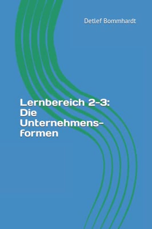Lernbereich 2-3: Die Unternehmensformen