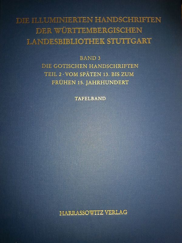 Die Handschriften der Württembergischen Landesbibliothek Stuttgart / Die gotischen Handschriften der Württembergischen Landesbibliothek Stuttgart