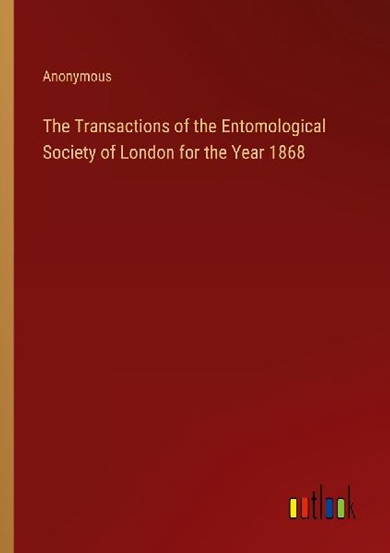 The Transactions of the Entomological Society of London for the Year 1868