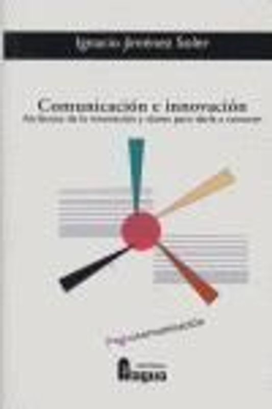 Comunicación e innovación : atributos de la innovación y claves para darla a conocer