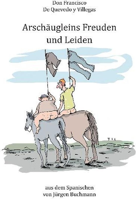 Arschäugleins Freuden und Leiden