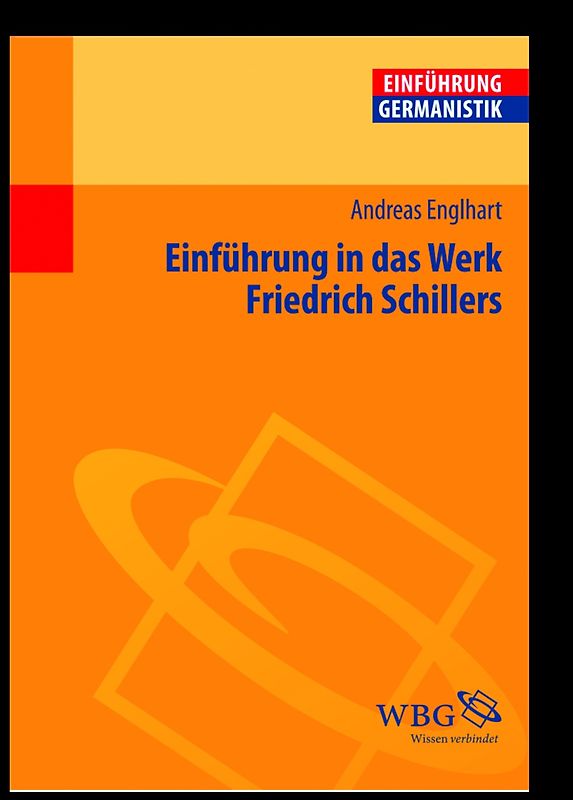 Einführung in das Werk Friedrich Schillers