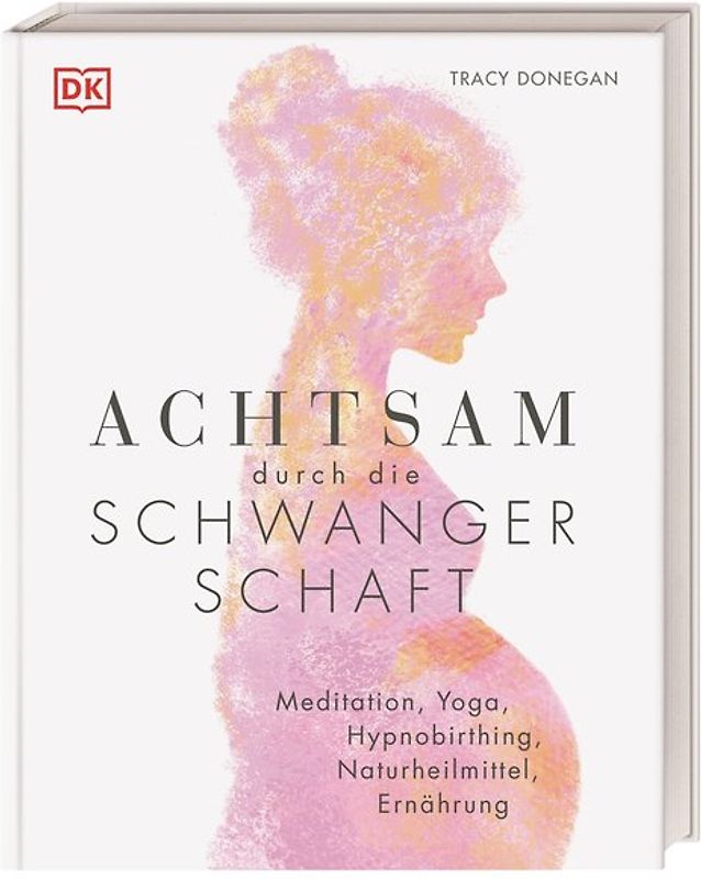 Achtsam durch die Schwangerschaft