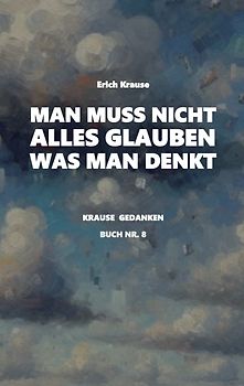 Man muss nicht alles glauben, was man denkt