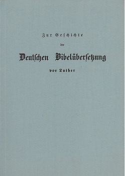 Zur Geschichte der Deutschen Bibelübersetzung vor Luther