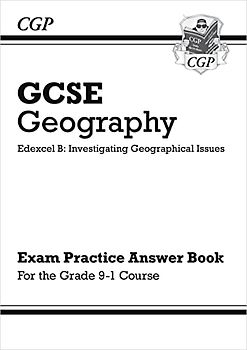 GCSE Geography Edexcel B: Investigating Geographical Issues - Answers (for Workbook) (CGP Edexcel B GCSE Geography)