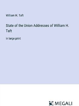 State of the Union Addresses of William H. Taft