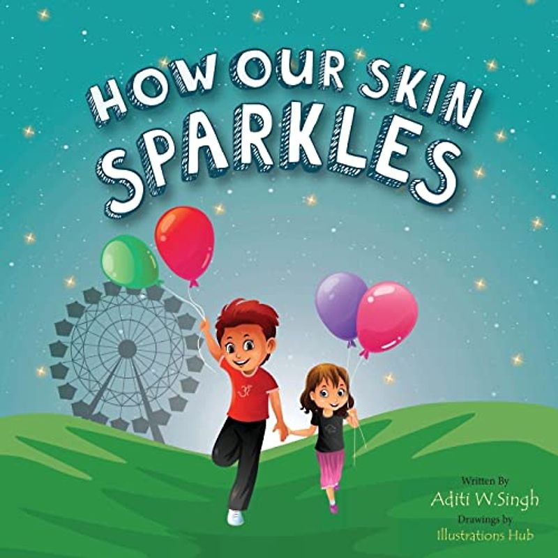 How Our Skin Sparkles: A Growth Mindset Children's Book for Global Citizens About Acceptance (Sparkling Me Series, Band 1)
