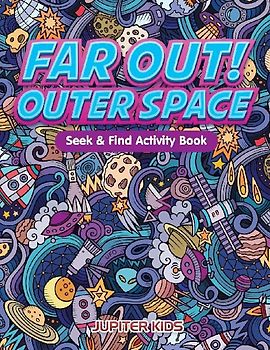 Far Out! Outer Space Seek & Find Activity Book