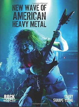 New Wave of American Heavy Metal - Garry Sharpe-Young