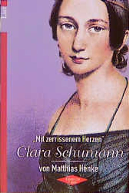 Mit zerrissenem Herzen. Clara Schumann