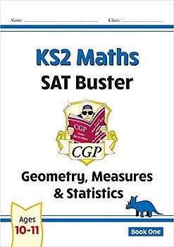 New KS2 Maths SAT Buster: Geometry, Measures & Statistics - Book 1 (for the 2022 tests): Geometry, Measures and Statistics (CGP SATS Maths)