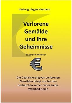Verlorene Gemälde und ihre Geheimnisse