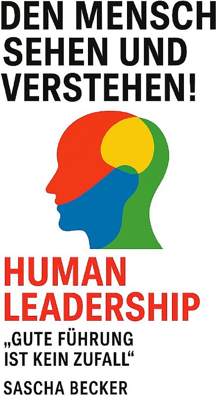 Den Mensch sehen und verstehen! HUMAN LEADERSHIP