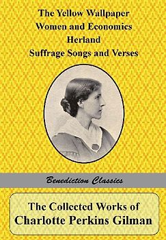 The Collected Works of Charlotte Perkins Gilman