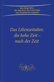Das Lilienzeitalter, die hohe Zeit - nach der Zeit