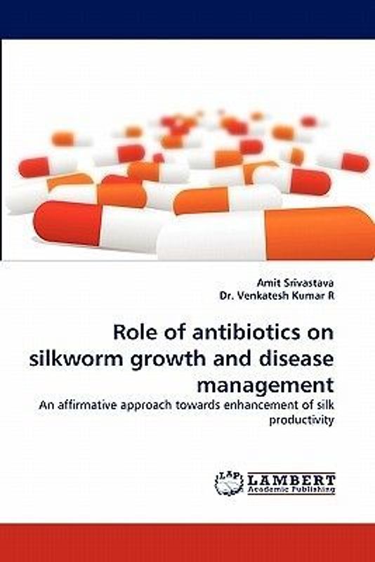 Role of antibiotics on silkworm growth and disease management