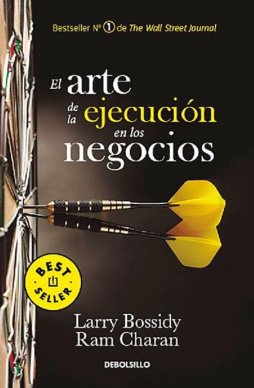 El Arte de la Ejecución En Los Negocios / Execution: The Discipline of Getting Things Done
