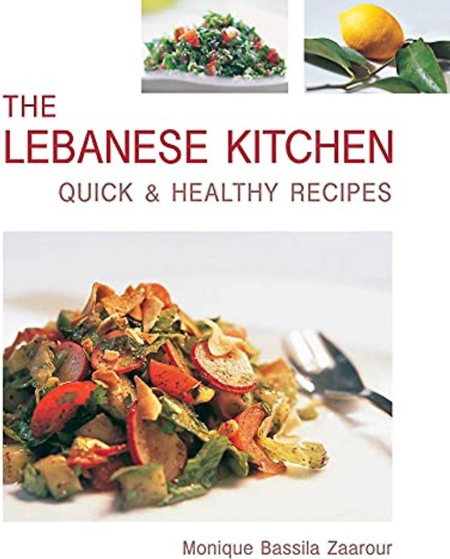 The Lebanese Kitchen: Quick and Healthy Recipes