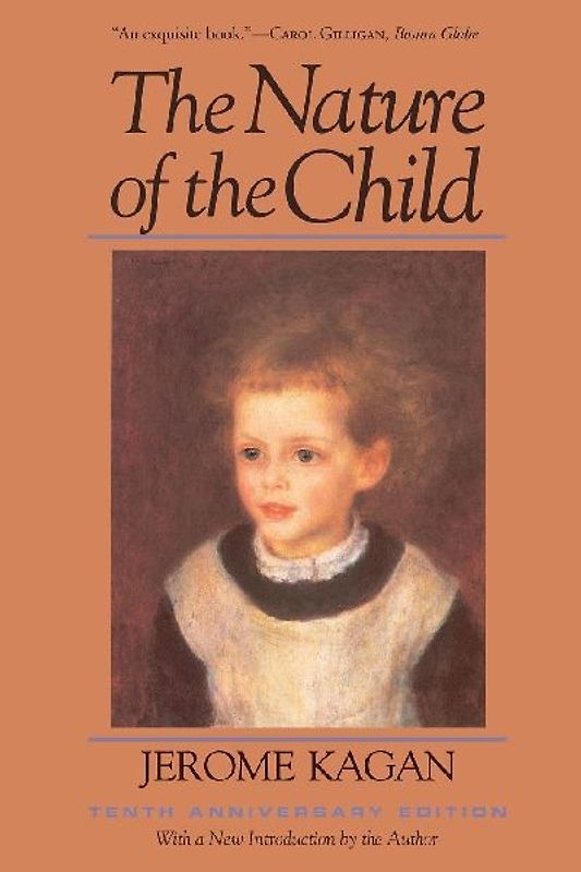 The Nature Of The Child: Tenth Anniversary Edition - Kagan, Jerome