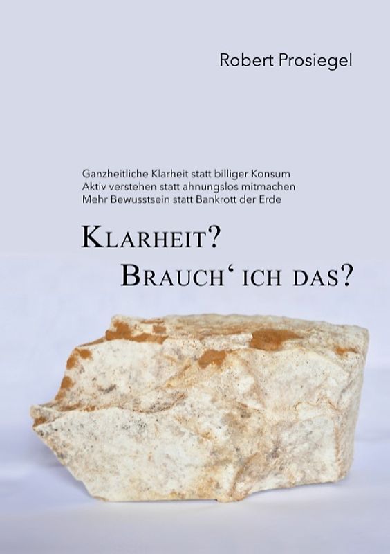 Klarheit? Brauch´ ich das?