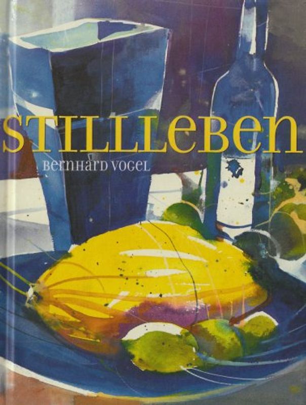 Stillleben. Bernhard Vogel