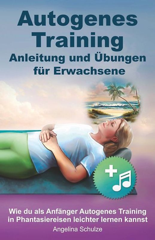 Autogenes Training Anleitung und Übungen für Erwachsene