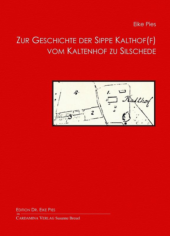Zur Geschichte der Sippe Kalthof(f) vom Kaltenhof zu Silschede