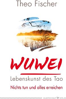 WuWei – Lebenskunst des Tao