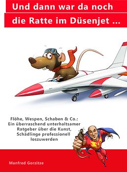 Und dann war da noch die Ratte im Düsenjet ...